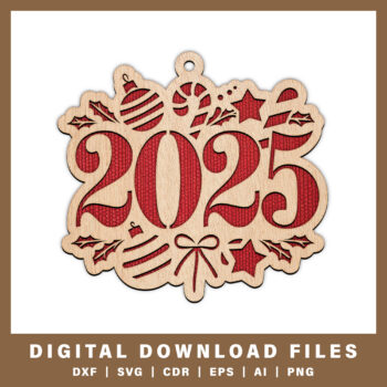 Festive 2025 Laser Cut New Year Ornament DXF, SVG, CDR, EPS, AI, and PNG files